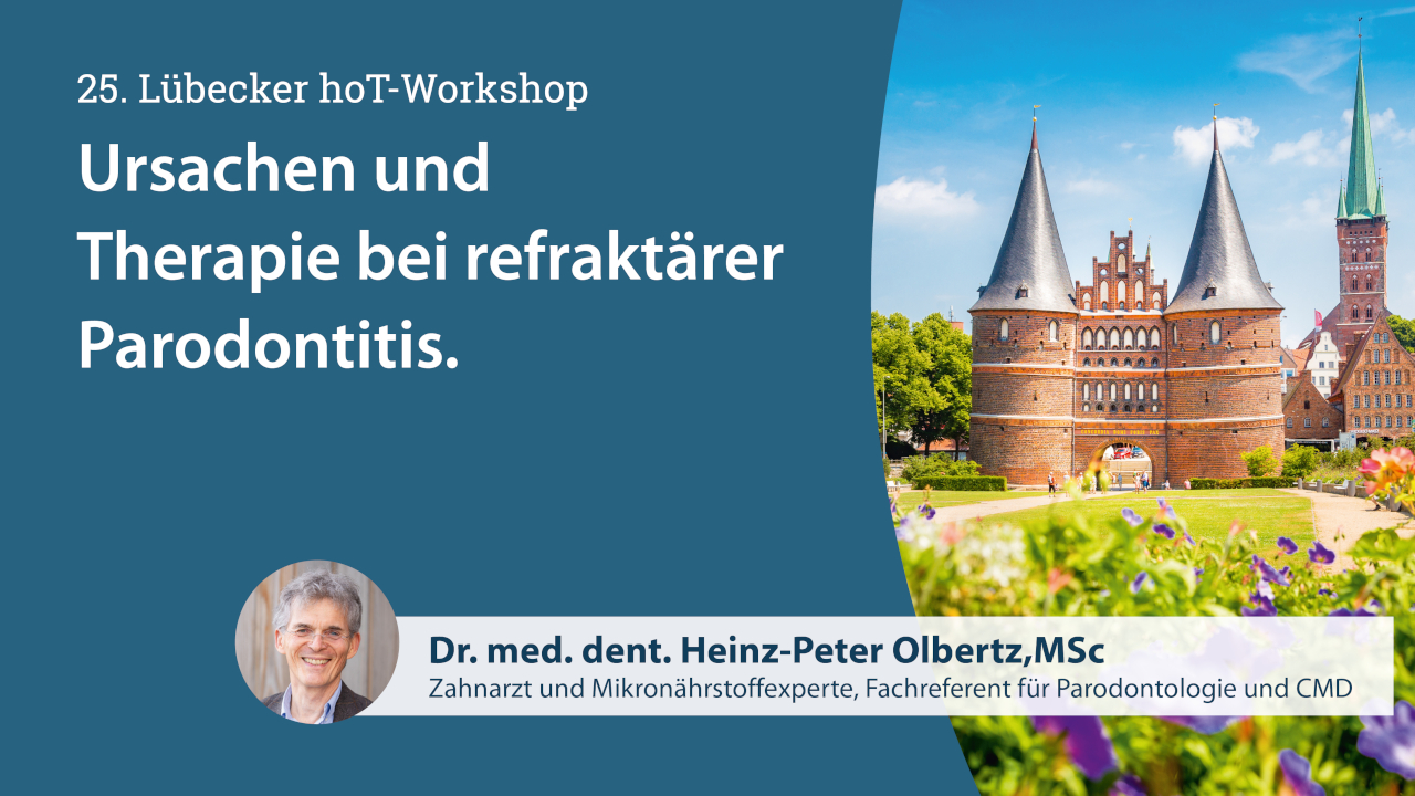 Ursachen und Therapie bei refraktärer Parodontitis, Vortrag von Dr. med. dent. Heinz-Peter Olbertz